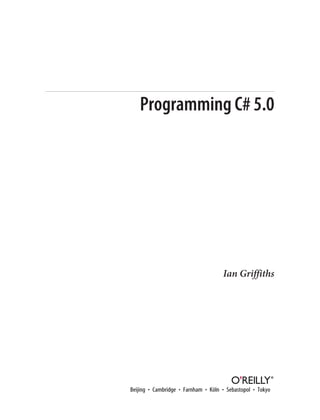 Ian Griffiths
Programming C# 5.0
 