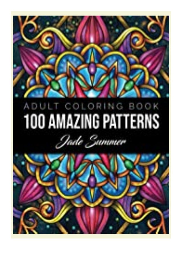 Download Free Pdf Online 100 Amazing Patterns An Adult Coloring Book With Fu