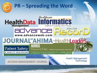 5
PR – Spreading the Word
ACCESS MANAGEMENT JOURNAL
 