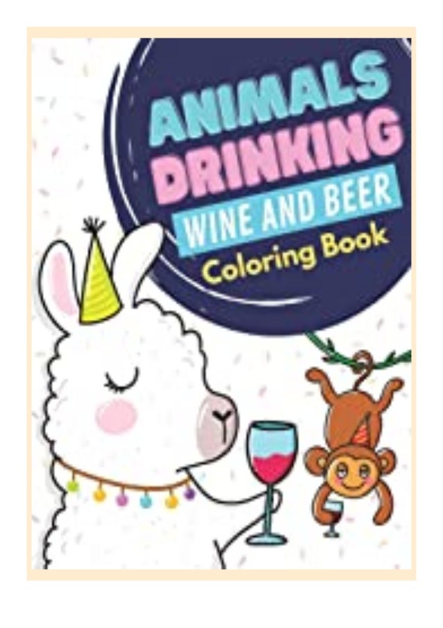 Download Pdf Animals Drinking Wine And Beer Coloring Book Stress Relieving A