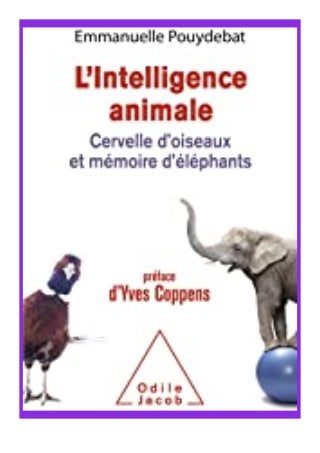 pdf download_ L' Intelligence animale  Cervelle d'oiseaux et m�moire d'�l�phants (French Edition) review 'Read_online'