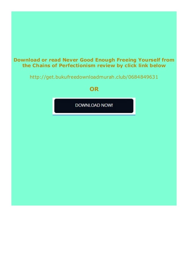 Pdf Never Good Enough Freeing Yourself From The Chains Of Perfection Pdf Never Good Enough Freeing Yourself From The Chains Of Perfection