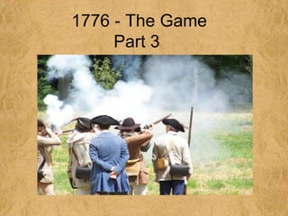 1776 - The Game
Part 3
 