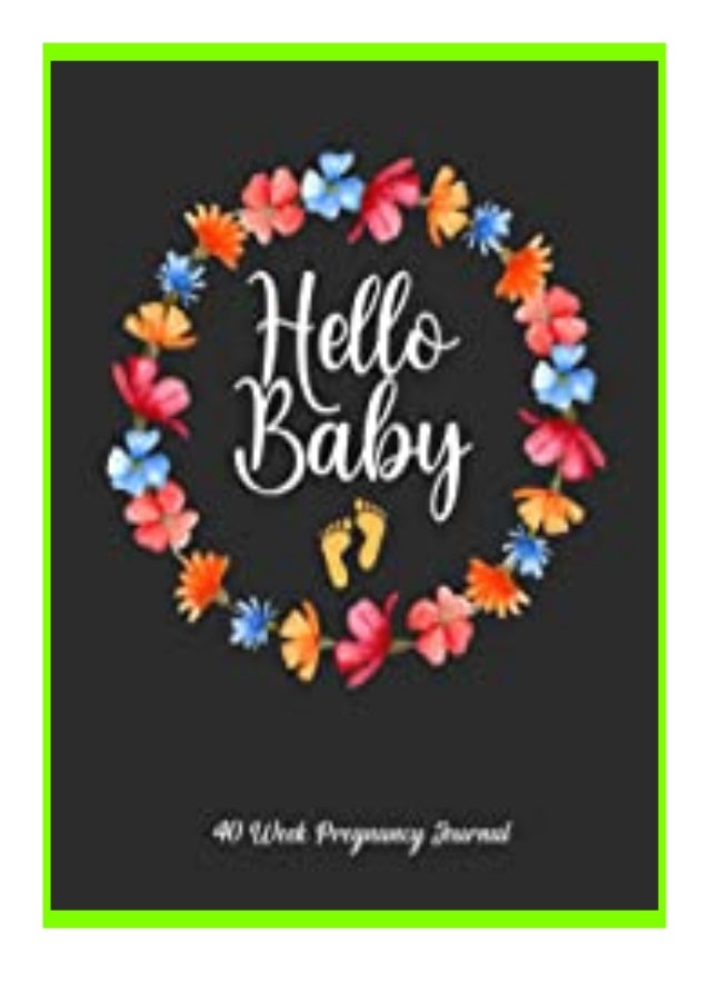 Download 40 Week Pregnancy Journal Hello Baby 40 Weeks Calendar Appo