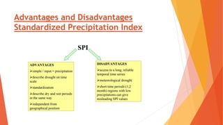 Advantages and Disadvantages
Standardized Precipitation Index
 