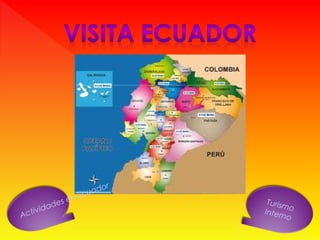 Actividades en Ecuador
TurismoInterno
 