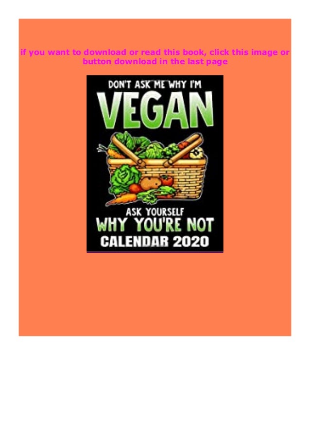 Free Ebook Don T Ask Me Why I M Vegan Calendar Funny Plant Base Free Ebook Don T Ask Me Why I M Vegan Calendar Funny Plant Base
