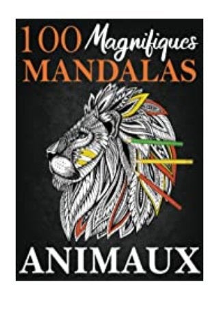 paperback_ 100 Magnifiques Mandalas Animaux Livre De Coloriages Adultes Et Ado � Cahier De Coloriage Mandalas Anti Stress - Magnifiques Mandalas Uniques Et ... Pour Toutes Les Occasions. (French Edition) review 'Full_[Pages]'