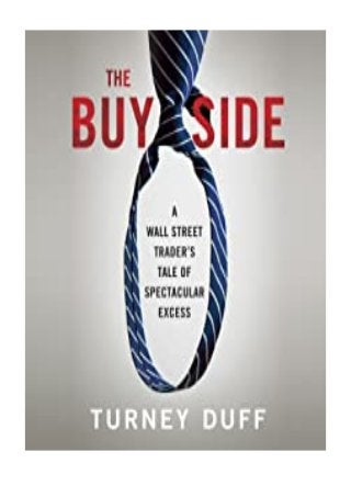 read online_ The Buy Side A Wall Street Trader's Tale of Spectacular Excess review 'Read_online'
