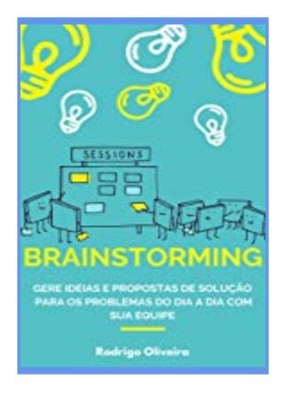 top book_ Brainstorming Gere ideias e propostas de solu��o para os problemas do dia a dia com sua equipe (brainstorm tempestade de ideias - como ter boas ideias e solucionar problemas) (Portuguese Edition) review *full_pages*