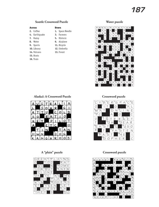 187
Seattle Crossword Puzzle
Across
2. Coffee
4. Earthquake
7. Rainy
8. Water
9. Sports
10. Library
14. Volcano
15. Boats
16. Train
Down
1. Space Needle
3. Farmers
5. Historic
6. Airplane
11. Bicycle
12. Umbrella
13. Forest
Water puzzle
Alaska!: A Crossword Puzzle Crossword puzzle
A “plain” puzzle Crossword puzzle
 