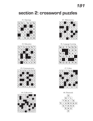 191
section 2: crossword puzzles
#1. Openings
#2. Education
#3. Communication
#4. Collocations
#5. Abbreviations
#6. Language Learning
#7. Colors
#8. Diamonds
 