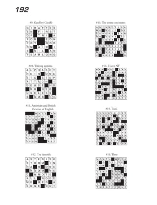 192
#10. Writing systems #14. I Love NY
#9. Geoffrey Giraffe
#11. American and British
Varieties of English #15. Tools
#12. The Asterisk #16. Time
#13. The seven continents
 