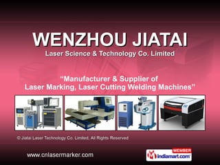 WENZHOU JIATAI Laser Science & Technology Co. Limited “ Manufacturer & Supplier of  Laser Marking, Laser Cutting Welding Machines” 