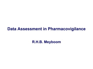 Data Assessment in Pharmacovigilance
R.H.B. Meyboom
 