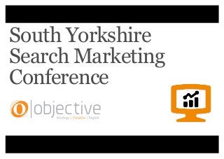 South Yorkshire
Search Marketing
Conference

 