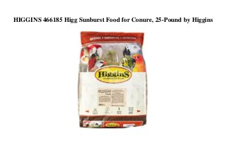 HIGGINS 466185 Higg Sunburst Food for Conure, 25-Pound by Higgins
 