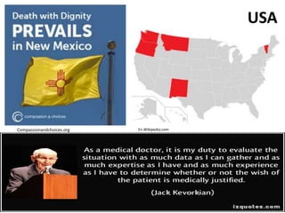 USA
Compassionandchoices.org En.Wikipedia.com
 