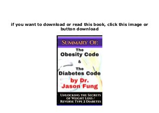 DOWNLOAD [PDF] Summary of The Obesity Code the Diabetes Code by Dr Jason  Fung Unlocking the