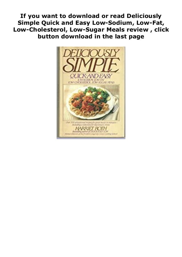 Pdf Deliciously Simple Quick And Easy Low Sodium Low Fat Low Chole