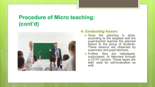 Microteaching Procedure Microteaching sessions involve one student teacher | PPT