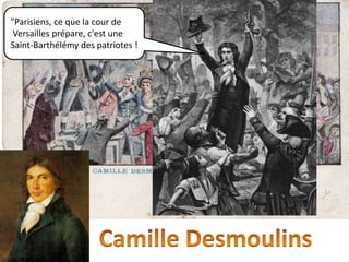 "Parisiens, ce que la cour de
Versailles prépare, c'est une
Saint-Barthélémy des patriotes !