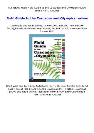 PDF READ FREE Field Guide to the Cascades and Olympics review
Ebook READ ONLINE
Field Guide to the Cascades and Olympics review
Download and Read online, DOWNLOAD EBOOK,[PDF EBOOK
EPUB],Ebooks download,Read Ebook/EPUB/KINDLE,Download Book
Format PDF.
Read with Our Free App Audiobook Free with your Audible trial,Read
book Format PDF EBook,Ebooks Download PDF KINDLE,Download
[PDF] and Read online,Read book Format PDF EBook,Download
[PDF] and Read ONLINE
 
