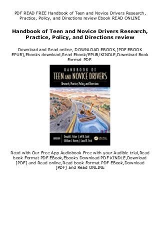 PDF READ FREE Handbook of Teen and Novice Drivers Research,
Practice, Policy, and Directions review Ebook READ ONLINE
Handbook of Teen and Novice Drivers Research,
Practice, Policy, and Directions review
Download and Read online, DOWNLOAD EBOOK,[PDF EBOOK
EPUB],Ebooks download,Read Ebook/EPUB/KINDLE,Download Book
Format PDF.
Read with Our Free App Audiobook Free with your Audible trial,Read
book Format PDF EBook,Ebooks Download PDF KINDLE,Download
[PDF] and Read online,Read book Format PDF EBook,Download
[PDF] and Read ONLINE
 