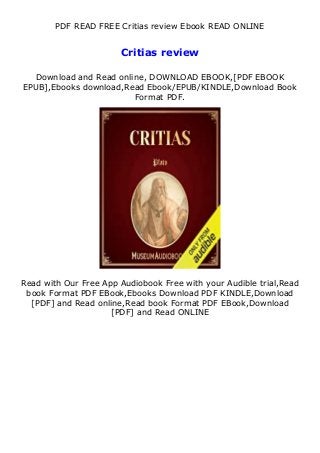 PDF READ FREE Critias review Ebook READ ONLINE
Critias review
Download and Read online, DOWNLOAD EBOOK,[PDF EBOOK
EPUB],Ebooks download,Read Ebook/EPUB/KINDLE,Download Book
Format PDF.
Read with Our Free App Audiobook Free with your Audible trial,Read
book Format PDF EBook,Ebooks Download PDF KINDLE,Download
[PDF] and Read online,Read book Format PDF EBook,Download
[PDF] and Read ONLINE
 