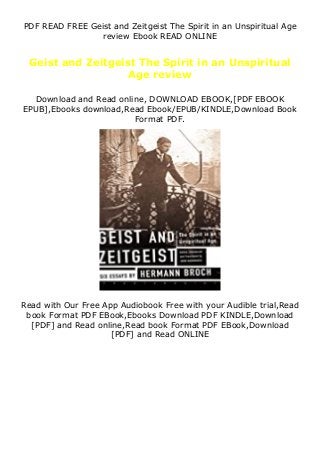 PDF READ FREE Geist and Zeitgeist The Spirit in an Unspiritual Age
review Ebook READ ONLINE
Geist and Zeitgeist The Spirit in an Unspiritual
Age review
Download and Read online, DOWNLOAD EBOOK,[PDF EBOOK
EPUB],Ebooks download,Read Ebook/EPUB/KINDLE,Download Book
Format PDF.
Read with Our Free App Audiobook Free with your Audible trial,Read
book Format PDF EBook,Ebooks Download PDF KINDLE,Download
[PDF] and Read online,Read book Format PDF EBook,Download
[PDF] and Read ONLINE
 