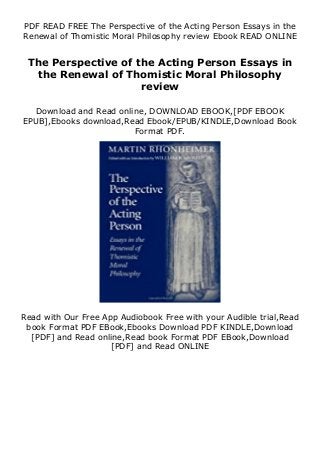 PDF READ FREE The Perspective of the Acting Person Essays in the
Renewal of Thomistic Moral Philosophy review Ebook READ ONLINE
The Perspective of the Acting Person Essays in
the Renewal of Thomistic Moral Philosophy
review
Download and Read online, DOWNLOAD EBOOK,[PDF EBOOK
EPUB],Ebooks download,Read Ebook/EPUB/KINDLE,Download Book
Format PDF.
Read with Our Free App Audiobook Free with your Audible trial,Read
book Format PDF EBook,Ebooks Download PDF KINDLE,Download
[PDF] and Read online,Read book Format PDF EBook,Download
[PDF] and Read ONLINE
 