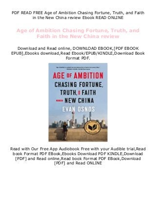 PDF READ FREE Age of Ambition Chasing Fortune, Truth, and Faith
in the New China review Ebook READ ONLINE
Age of Ambition Chasing Fortune, Truth, and
Faith in the New China review
Download and Read online, DOWNLOAD EBOOK,[PDF EBOOK
EPUB],Ebooks download,Read Ebook/EPUB/KINDLE,Download Book
Format PDF.
Read with Our Free App Audiobook Free with your Audible trial,Read
book Format PDF EBook,Ebooks Download PDF KINDLE,Download
[PDF] and Read online,Read book Format PDF EBook,Download
[PDF] and Read ONLINE
 