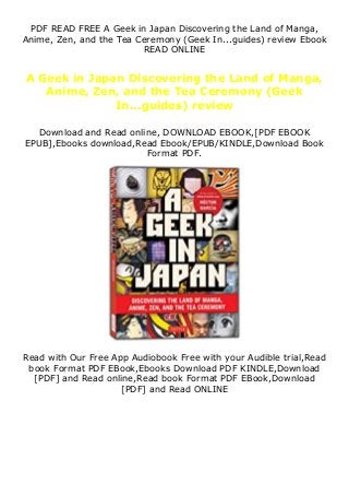PDF READ FREE A Geek in Japan Discovering the Land of Manga,
Anime, Zen, and the Tea Ceremony (Geek In...guides) review Ebook
READ ONLINE
A Geek in Japan Discovering the Land of Manga,
Anime, Zen, and the Tea Ceremony (Geek
In...guides) review
Download and Read online, DOWNLOAD EBOOK,[PDF EBOOK
EPUB],Ebooks download,Read Ebook/EPUB/KINDLE,Download Book
Format PDF.
Read with Our Free App Audiobook Free with your Audible trial,Read
book Format PDF EBook,Ebooks Download PDF KINDLE,Download
[PDF] and Read online,Read book Format PDF EBook,Download
[PDF] and Read ONLINE
 