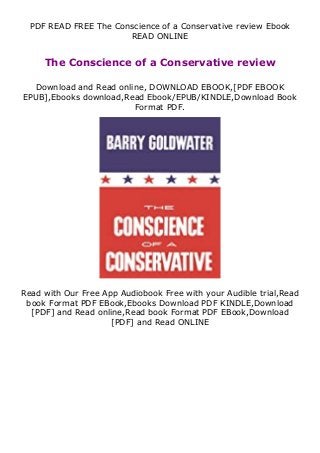 PDF READ FREE The Conscience of a Conservative review Ebook
READ ONLINE
The Conscience of a Conservative review
Download and Read online, DOWNLOAD EBOOK,[PDF EBOOK
EPUB],Ebooks download,Read Ebook/EPUB/KINDLE,Download Book
Format PDF.
Read with Our Free App Audiobook Free with your Audible trial,Read
book Format PDF EBook,Ebooks Download PDF KINDLE,Download
[PDF] and Read online,Read book Format PDF EBook,Download
[PDF] and Read ONLINE
 
