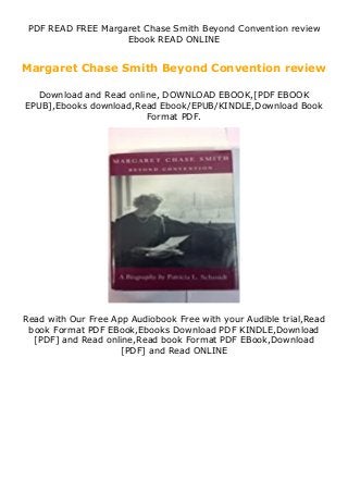 PDF READ FREE Margaret Chase Smith Beyond Convention review
Ebook READ ONLINE
Margaret Chase Smith Beyond Convention review
Download and Read online, DOWNLOAD EBOOK,[PDF EBOOK
EPUB],Ebooks download,Read Ebook/EPUB/KINDLE,Download Book
Format PDF.
Read with Our Free App Audiobook Free with your Audible trial,Read
book Format PDF EBook,Ebooks Download PDF KINDLE,Download
[PDF] and Read online,Read book Format PDF EBook,Download
[PDF] and Read ONLINE
 