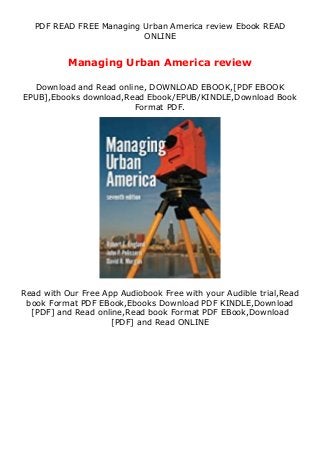 PDF READ FREE Managing Urban America review Ebook READ
ONLINE
Managing Urban America review
Download and Read online, DOWNLOAD EBOOK,[PDF EBOOK
EPUB],Ebooks download,Read Ebook/EPUB/KINDLE,Download Book
Format PDF.
Read with Our Free App Audiobook Free with your Audible trial,Read
book Format PDF EBook,Ebooks Download PDF KINDLE,Download
[PDF] and Read online,Read book Format PDF EBook,Download
[PDF] and Read ONLINE
 