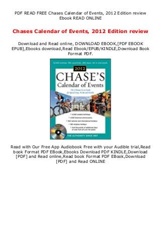 PDF READ FREE Chases Calendar of Events, 2012 Edition review
Ebook READ ONLINE
Chases Calendar of Events, 2012 Edition review
Download and Read online, DOWNLOAD EBOOK,[PDF EBOOK
EPUB],Ebooks download,Read Ebook/EPUB/KINDLE,Download Book
Format PDF.
Read with Our Free App Audiobook Free with your Audible trial,Read
book Format PDF EBook,Ebooks Download PDF KINDLE,Download
[PDF] and Read online,Read book Format PDF EBook,Download
[PDF] and Read ONLINE
 