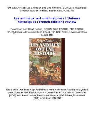 PDF READ FREE Les animaux ont une histoire (L'Univers historique)
(French Edition) review Ebook READ ONLINE
Les animaux ont une histoire (L'Univers
historique) (French Edition) review
Download and Read online, DOWNLOAD EBOOK,[PDF EBOOK
EPUB],Ebooks download,Read Ebook/EPUB/KINDLE,Download Book
Format PDF.
Read with Our Free App Audiobook Free with your Audible trial,Read
book Format PDF EBook,Ebooks Download PDF KINDLE,Download
[PDF] and Read online,Read book Format PDF EBook,Download
[PDF] and Read ONLINE
 