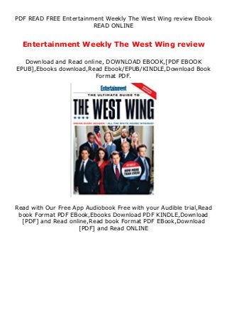 PDF READ FREE Entertainment Weekly The West Wing review Ebook
READ ONLINE
Entertainment Weekly The West Wing review
Download and Read online, DOWNLOAD EBOOK,[PDF EBOOK
EPUB],Ebooks download,Read Ebook/EPUB/KINDLE,Download Book
Format PDF.
Read with Our Free App Audiobook Free with your Audible trial,Read
book Format PDF EBook,Ebooks Download PDF KINDLE,Download
[PDF] and Read online,Read book Format PDF EBook,Download
[PDF] and Read ONLINE
 