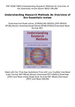 PDF READ FREE Understanding Research Methods An Overview of
the Essentials review Ebook READ ONLINE
Understanding Research Methods An Overview of
the Essentials review
Download and Read online, DOWNLOAD EBOOK,[PDF EBOOK
EPUB],Ebooks download,Read Ebook/EPUB/KINDLE,Download Book
Format PDF.
Read with Our Free App Audiobook Free with your Audible trial,Read
book Format PDF EBook,Ebooks Download PDF KINDLE,Download
[PDF] and Read online,Read book Format PDF EBook,Download
[PDF] and Read ONLINE
 