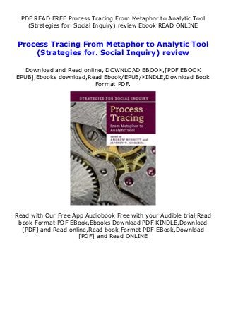 PDF READ FREE Process Tracing From Metaphor to Analytic Tool
(Strategies for. Social Inquiry) review Ebook READ ONLINE
Process Tracing From Metaphor to Analytic Tool
(Strategies for. Social Inquiry) review
Download and Read online, DOWNLOAD EBOOK,[PDF EBOOK
EPUB],Ebooks download,Read Ebook/EPUB/KINDLE,Download Book
Format PDF.
Read with Our Free App Audiobook Free with your Audible trial,Read
book Format PDF EBook,Ebooks Download PDF KINDLE,Download
[PDF] and Read online,Read book Format PDF EBook,Download
[PDF] and Read ONLINE
 
