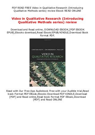 PDF READ FREE Video in Qualitative Research (Introducing
Qualitative Methods series) review Ebook READ ONLINE
Video in Qualitative Research (Introducing
Qualitative Methods series) review
Download and Read online, DOWNLOAD EBOOK,[PDF EBOOK
EPUB],Ebooks download,Read Ebook/EPUB/KINDLE,Download Book
Format PDF.
Read with Our Free App Audiobook Free with your Audible trial,Read
book Format PDF EBook,Ebooks Download PDF KINDLE,Download
[PDF] and Read online,Read book Format PDF EBook,Download
[PDF] and Read ONLINE
 