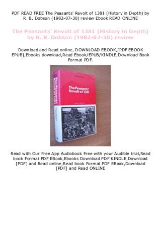 PDF READ FREE The Peasants' Revolt of 1381 (History in Depth) by
R. B. Dobson (1982-07-30) review Ebook READ ONLINE
The Peasants' Revolt of 1381 (History in Depth)
by R. B. Dobson (1982-07-30) review
Download and Read online, DOWNLOAD EBOOK,[PDF EBOOK
EPUB],Ebooks download,Read Ebook/EPUB/KINDLE,Download Book
Format PDF.
Read with Our Free App Audiobook Free with your Audible trial,Read
book Format PDF EBook,Ebooks Download PDF KINDLE,Download
[PDF] and Read online,Read book Format PDF EBook,Download
[PDF] and Read ONLINE
 