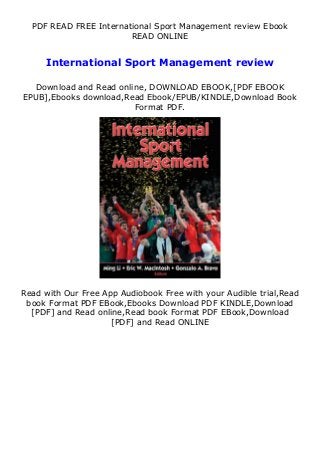 PDF READ FREE International Sport Management review Ebook
READ ONLINE
International Sport Management review
Download and Read online, DOWNLOAD EBOOK,[PDF EBOOK
EPUB],Ebooks download,Read Ebook/EPUB/KINDLE,Download Book
Format PDF.
Read with Our Free App Audiobook Free with your Audible trial,Read
book Format PDF EBook,Ebooks Download PDF KINDLE,Download
[PDF] and Read online,Read book Format PDF EBook,Download
[PDF] and Read ONLINE
 