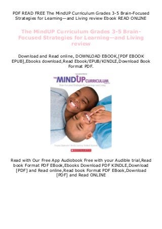PDF READ FREE The MindUP Curriculum Grades 3-5 Brain-Focused
Strategies for Learning—and Living review Ebook READ ONLINE
The MindUP Curriculum Grades 3-5 Brain-
Focused Strategies for Learning—and Living
review
Download and Read online, DOWNLOAD EBOOK,[PDF EBOOK
EPUB],Ebooks download,Read Ebook/EPUB/KINDLE,Download Book
Format PDF.
Read with Our Free App Audiobook Free with your Audible trial,Read
book Format PDF EBook,Ebooks Download PDF KINDLE,Download
[PDF] and Read online,Read book Format PDF EBook,Download
[PDF] and Read ONLINE
 