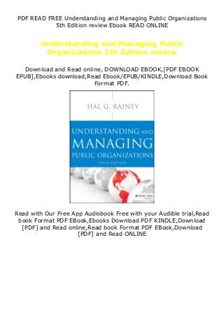 PDF READ FREE Understanding and Managing Public Organizations
5th Edition review Ebook READ ONLINE
Understanding and Managing Public
Organizations 5th Edition review
Download and Read online, DOWNLOAD EBOOK,[PDF EBOOK
EPUB],Ebooks download,Read Ebook/EPUB/KINDLE,Download Book
Format PDF.
Read with Our Free App Audiobook Free with your Audible trial,Read
book Format PDF EBook,Ebooks Download PDF KINDLE,Download
[PDF] and Read online,Read book Format PDF EBook,Download
[PDF] and Read ONLINE
 