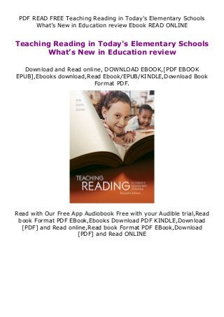 PDF READ FREE Teaching Reading in Today's Elementary Schools
What’s New in Education review Ebook READ ONLINE
Teaching Reading in Today's Elementary Schools
What’s New in Education review
Download and Read online, DOWNLOAD EBOOK,[PDF EBOOK
EPUB],Ebooks download,Read Ebook/EPUB/KINDLE,Download Book
Format PDF.
Read with Our Free App Audiobook Free with your Audible trial,Read
book Format PDF EBook,Ebooks Download PDF KINDLE,Download
[PDF] and Read online,Read book Format PDF EBook,Download
[PDF] and Read ONLINE
 