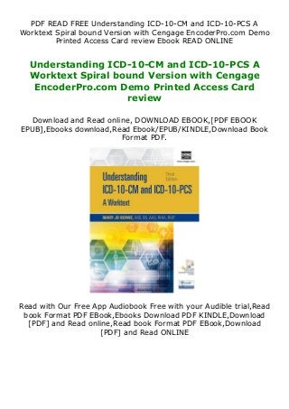 PDF READ FREE Understanding ICD-10-CM and ICD-10-PCS A
Worktext Spiral bound Version with Cengage EncoderPro.com Demo
Printed Access Card review Ebook READ ONLINE
Understanding ICD-10-CM and ICD-10-PCS A
Worktext Spiral bound Version with Cengage
EncoderPro.com Demo Printed Access Card
review
Download and Read online, DOWNLOAD EBOOK,[PDF EBOOK
EPUB],Ebooks download,Read Ebook/EPUB/KINDLE,Download Book
Format PDF.
Read with Our Free App Audiobook Free with your Audible trial,Read
book Format PDF EBook,Ebooks Download PDF KINDLE,Download
[PDF] and Read online,Read book Format PDF EBook,Download
[PDF] and Read ONLINE
 