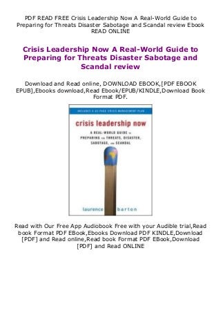 PDF READ FREE Crisis Leadership Now A Real-World Guide to
Preparing for Threats Disaster Sabotage and Scandal review Ebook
READ ONLINE
Crisis Leadership Now A Real-World Guide to
Preparing for Threats Disaster Sabotage and
Scandal review
Download and Read online, DOWNLOAD EBOOK,[PDF EBOOK
EPUB],Ebooks download,Read Ebook/EPUB/KINDLE,Download Book
Format PDF.
Read with Our Free App Audiobook Free with your Audible trial,Read
book Format PDF EBook,Ebooks Download PDF KINDLE,Download
[PDF] and Read online,Read book Format PDF EBook,Download
[PDF] and Read ONLINE
 