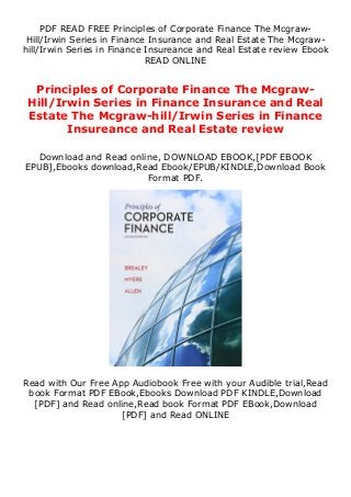 PDF READ FREE Principles of Corporate Finance The Mcgraw-
Hill/Irwin Series in Finance Insurance and Real Estate The Mcgraw-
hill/Irwin Series in Finance Insureance and Real Estate review Ebook
READ ONLINE
Principles of Corporate Finance The Mcgraw-
Hill/Irwin Series in Finance Insurance and Real
Estate The Mcgraw-hill/Irwin Series in Finance
Insureance and Real Estate review
Download and Read online, DOWNLOAD EBOOK,[PDF EBOOK
EPUB],Ebooks download,Read Ebook/EPUB/KINDLE,Download Book
Format PDF.
Read with Our Free App Audiobook Free with your Audible trial,Read
book Format PDF EBook,Ebooks Download PDF KINDLE,Download
[PDF] and Read online,Read book Format PDF EBook,Download
[PDF] and Read ONLINE
 